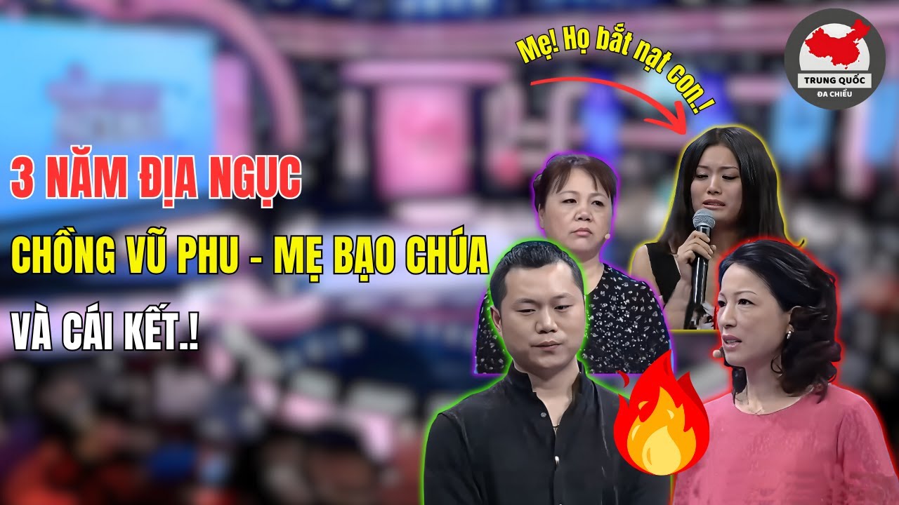 3 Năm Làm Dâu 3 Năm Địa Ngục: Chồng Vũ Phu - Mẹ Chồng 
