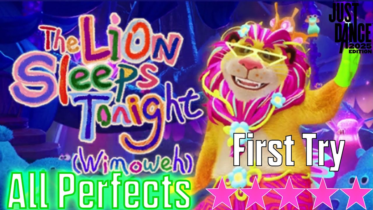 Just Dance 2025 Edition The Lion Sleeps Tonight (Wimoweh) 5 Stars + Megastar All Perfects