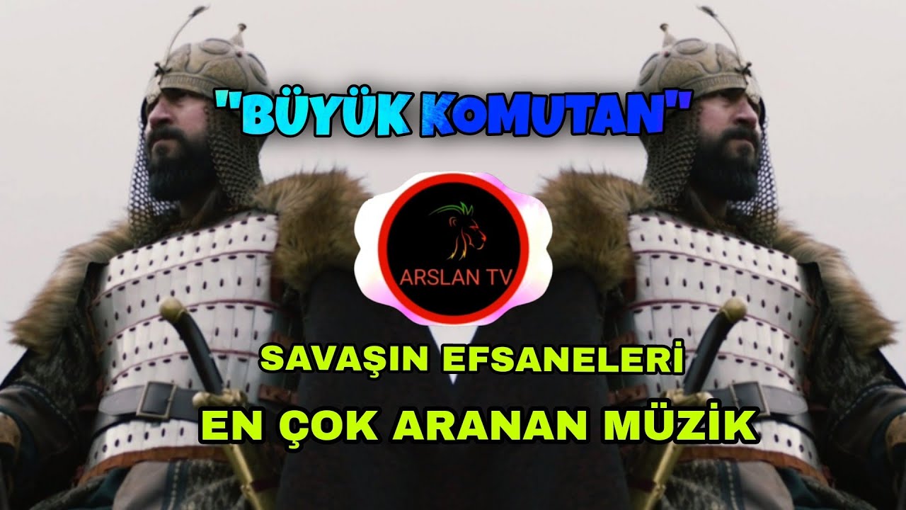 Savaşın Efsaneleri Müzikleri / Büyük Komutan