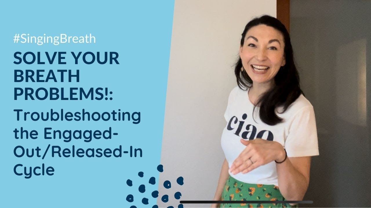 Solve Your Breath Problems: Troubleshooting the Engaged-Out/Released/In Breath Cycle