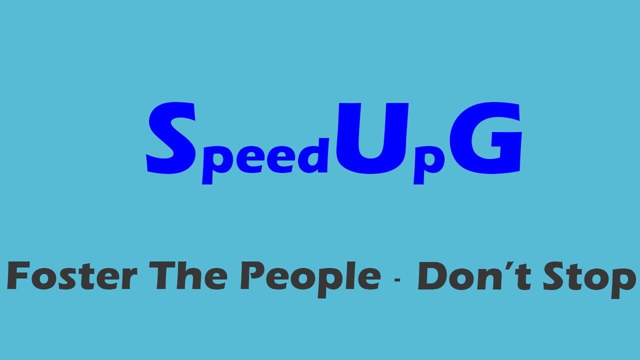 Foster The People - Don't Stop [Speed Up]