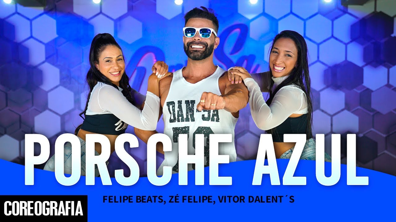 Porsche Azul - Felipe Beats, Z&eacute; Felipe, Vitor Dalent&acute;s - Dan-Sa / Daniel Saboya (Coreografia)