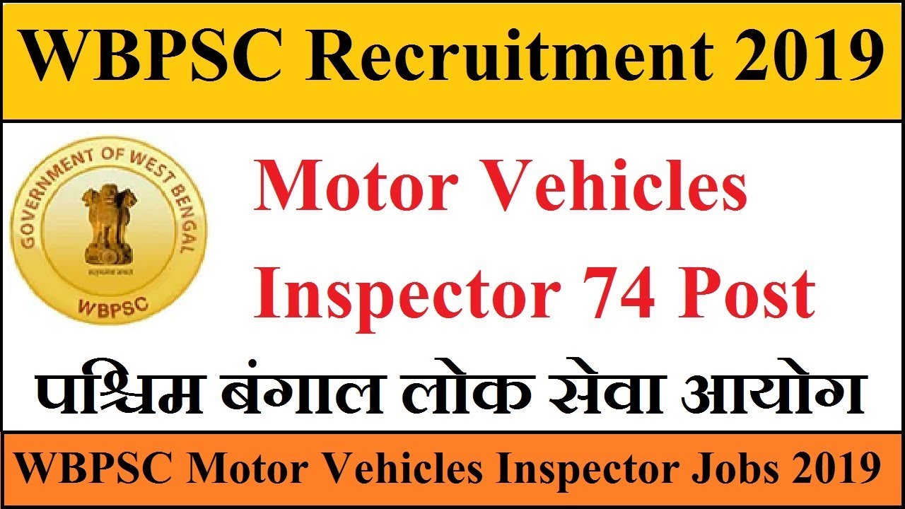 WBPSC Recruitment 2019 &brvbar;&brvbar; Apply 74 Motor Vehicles Inspector Post