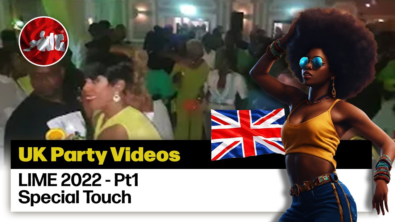 UK Party Videos: LIME VIDEO PT1 SPECIAL TOUCH