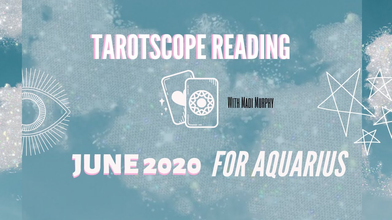 AQUARIUS TAROTSCOPE JUNE2020