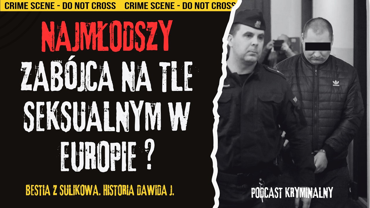 Najmłodszy gwałciciel i morderca. Historia, która wstrząsnęła krajem | Dawid J. z Sulikowa #podcast