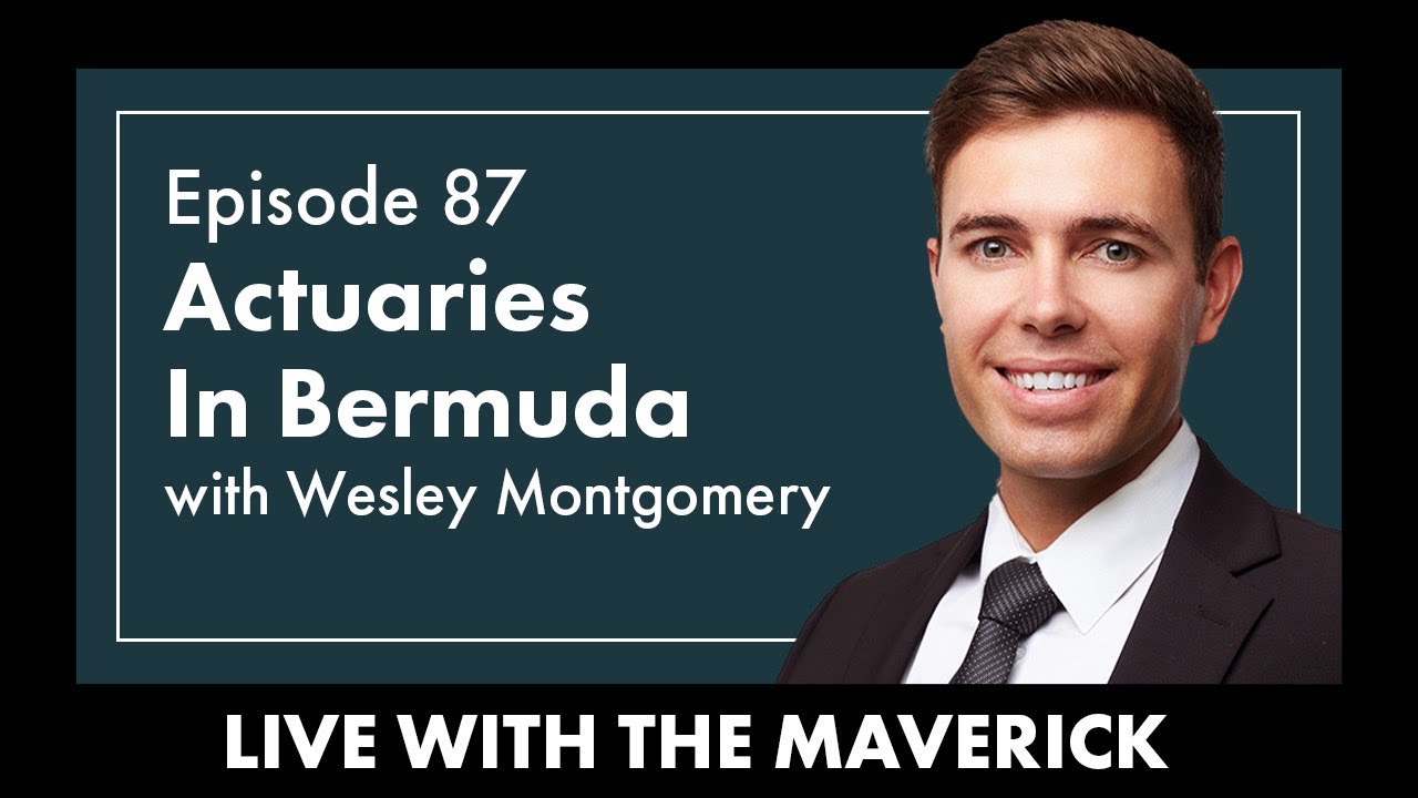 Live With The Maverick Podcast - Episode 87: Actuaries in Bermuda