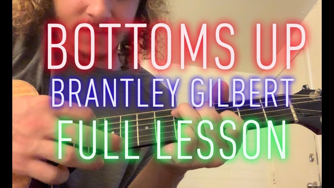 Bottoms Up - Brantley Gilbert - full lesson with solo