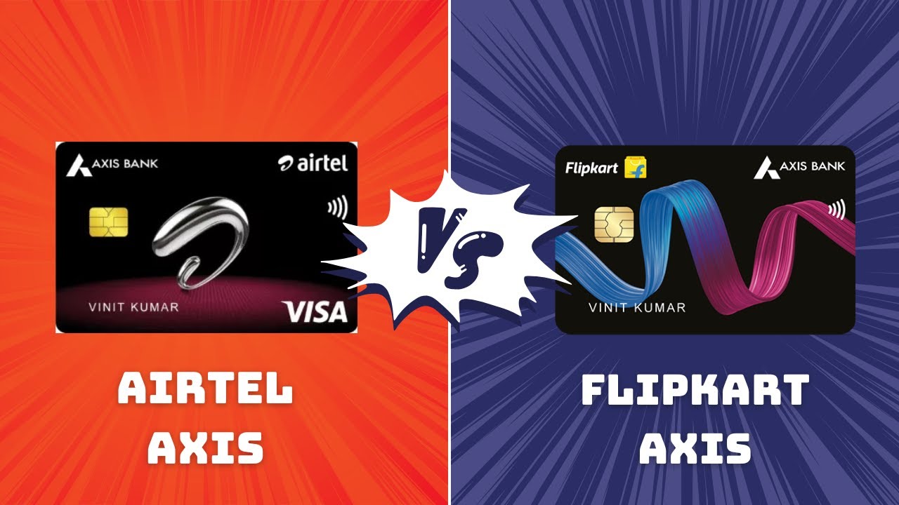 Airtel Axis vs Flipkart Axis credit card 2025: Which One Saves YOU More Money?