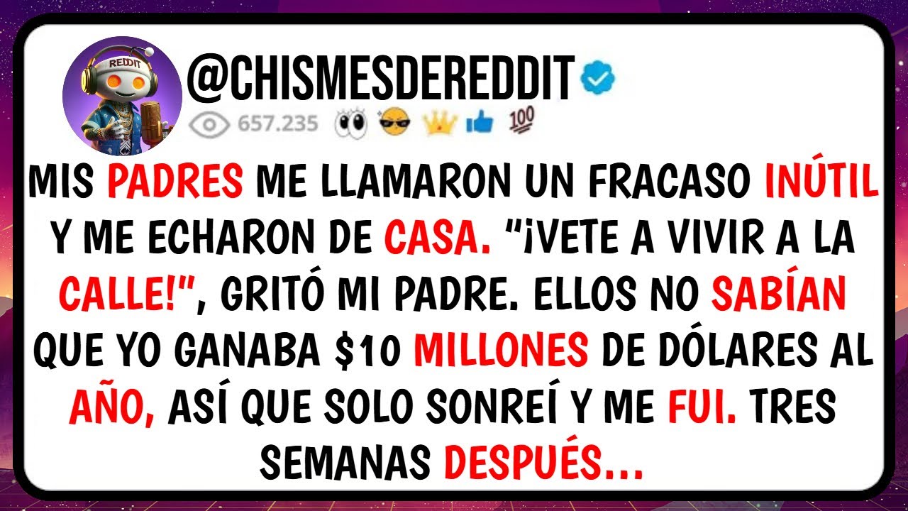 Mis PADRES Me Llamaron un FRACASO Inútil y Me Echaron de CASA. 