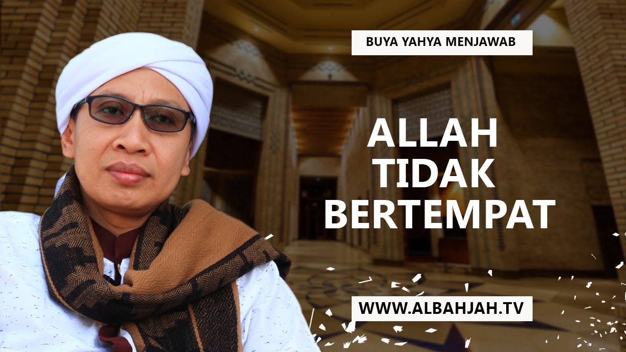 Allah Tidak Bertempat - Buya Yahya Menjawab