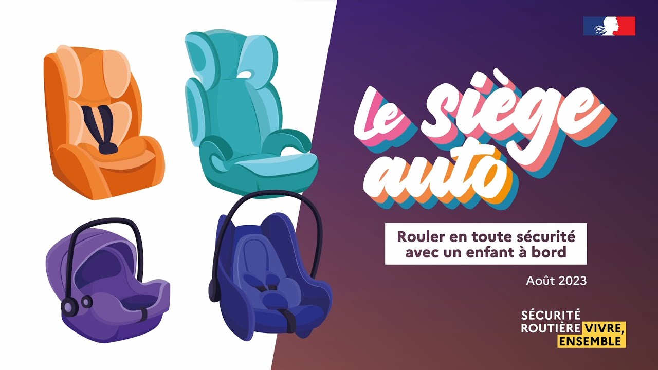 Sécurité routière | Le siège auto - Rouler en toute sécurité avec un enfant à bord - Août 2023