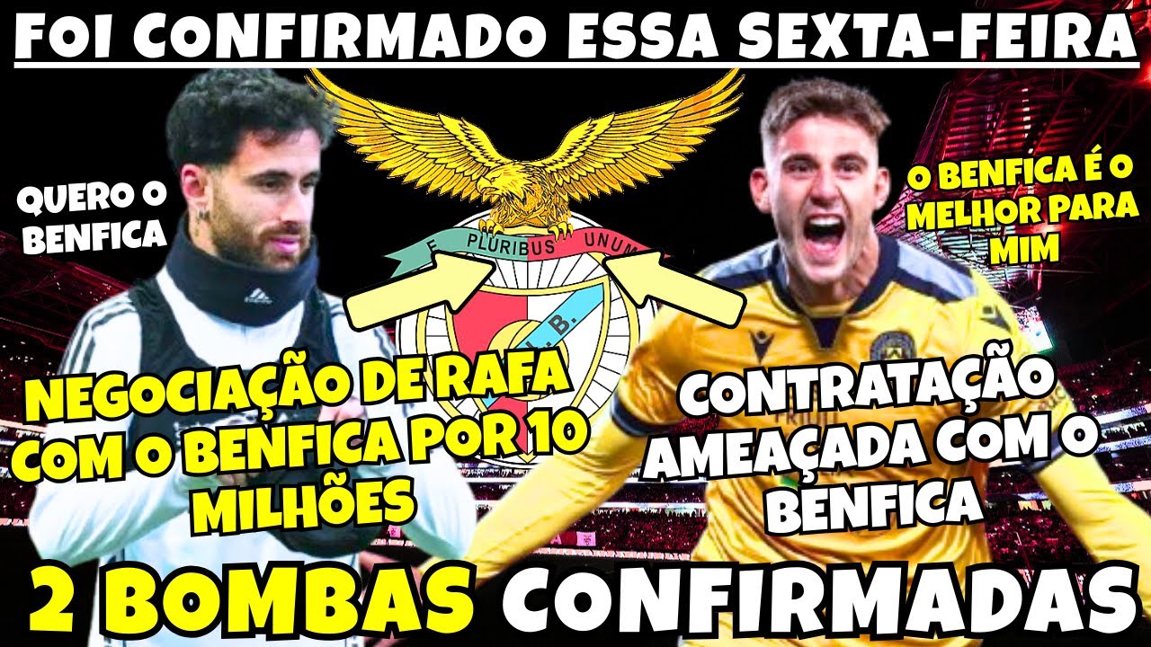 💥RAFA CONFIRMOU! BOMBA NA LUZ! NOVA CONTRATAÇÃO AMEAÇADA! NOTÍCIAS DO BENFICA! BENFICA