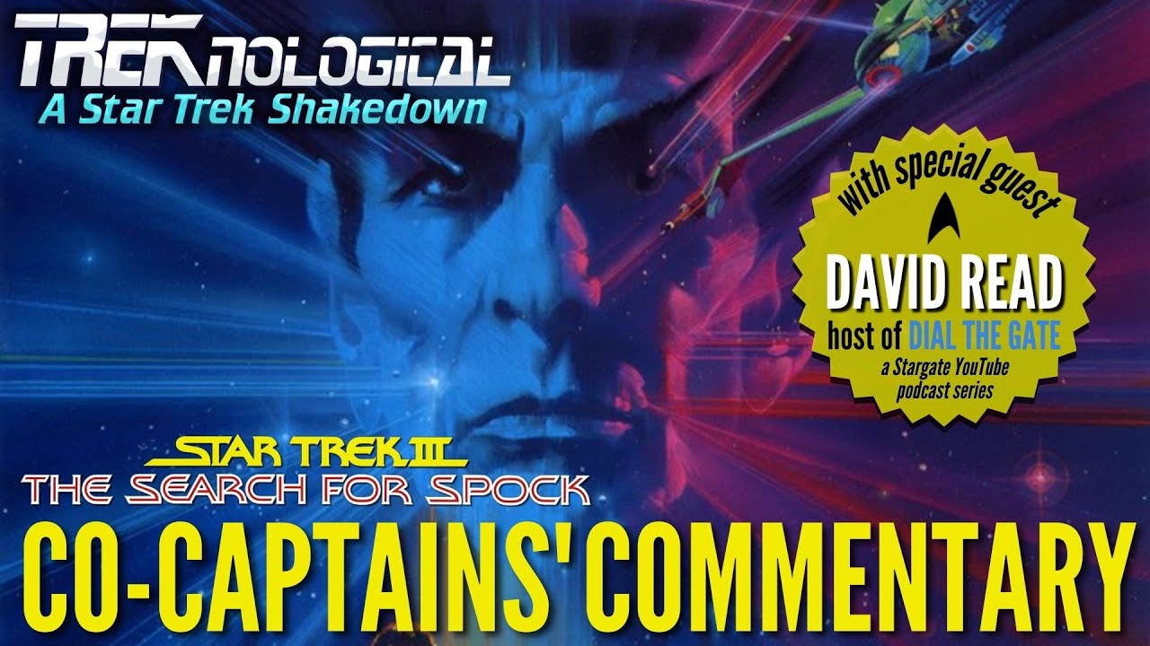 TREKnological - 36 - Star Trek III: The Search for Spock w/Special Guest David Read (Dial The Gate)!