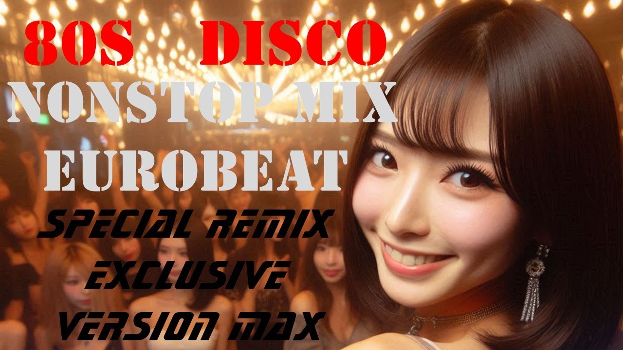 【 80sユーロビート  】v170  「 SPECIAL REMIX」  DISCO  NONSTOP MIX  EUROBEAT (Lastスパート)マハラジャ ディスコ