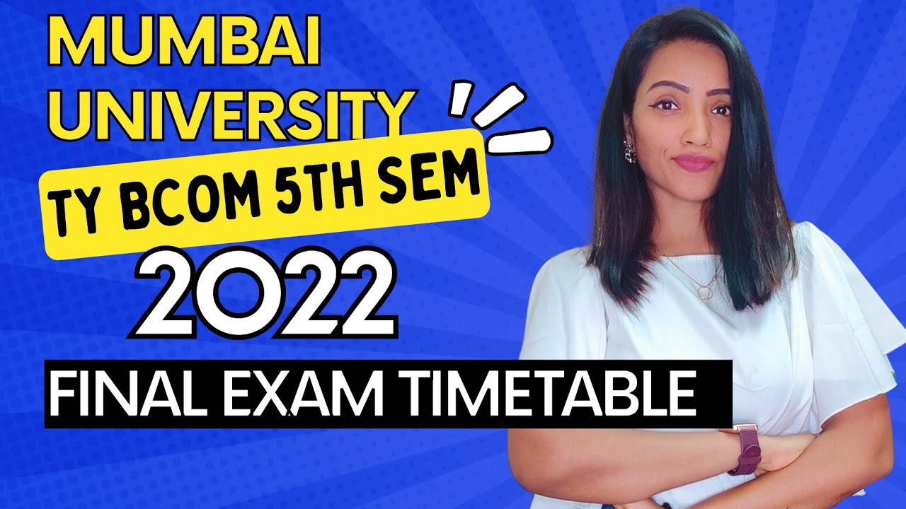 TYBCOM 5th SEMESTER 2022 FINAL EXAM TIMETABLE | MUMBAI UNIVERSITY | FULL SCHEDULE