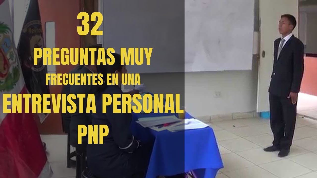 Preguntas muy frecuentes en una entrevista personal PNP