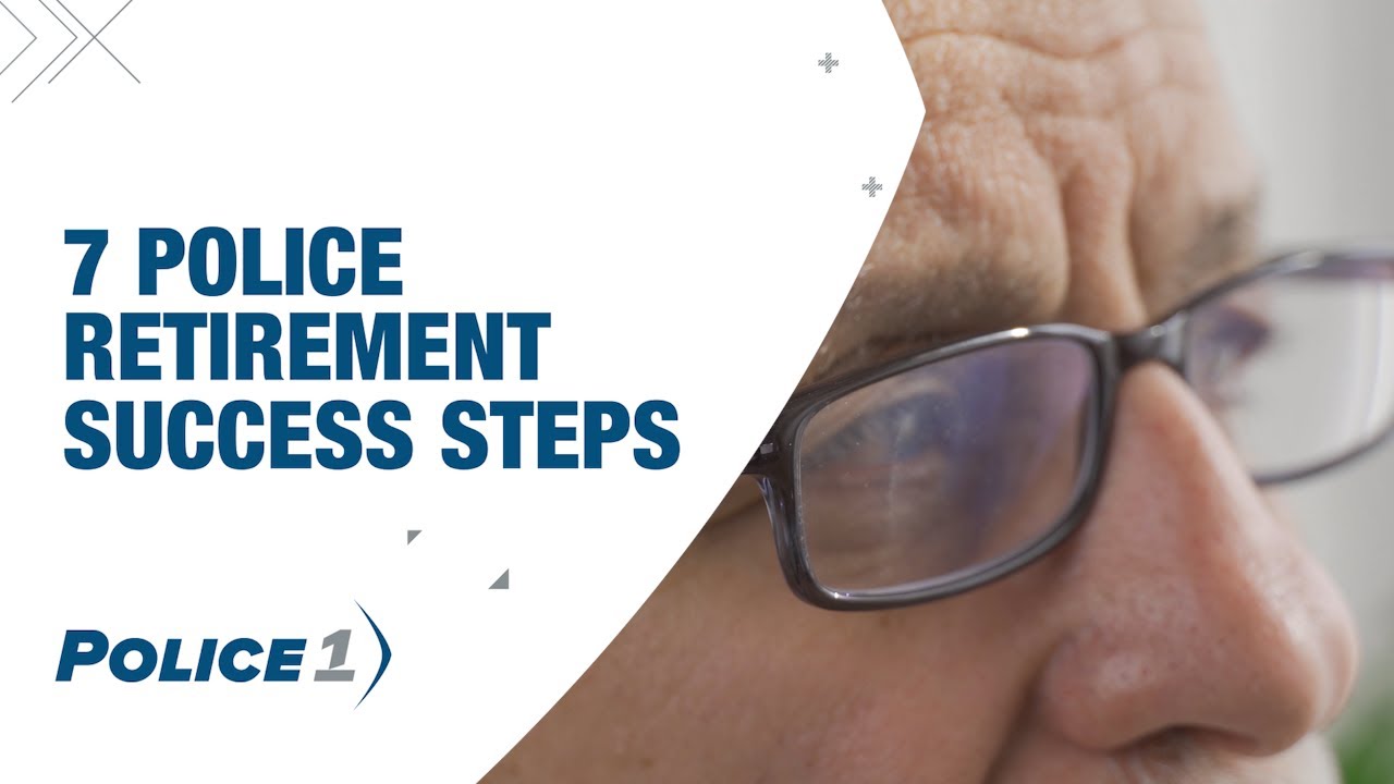 7 Police Retirement Success Steps