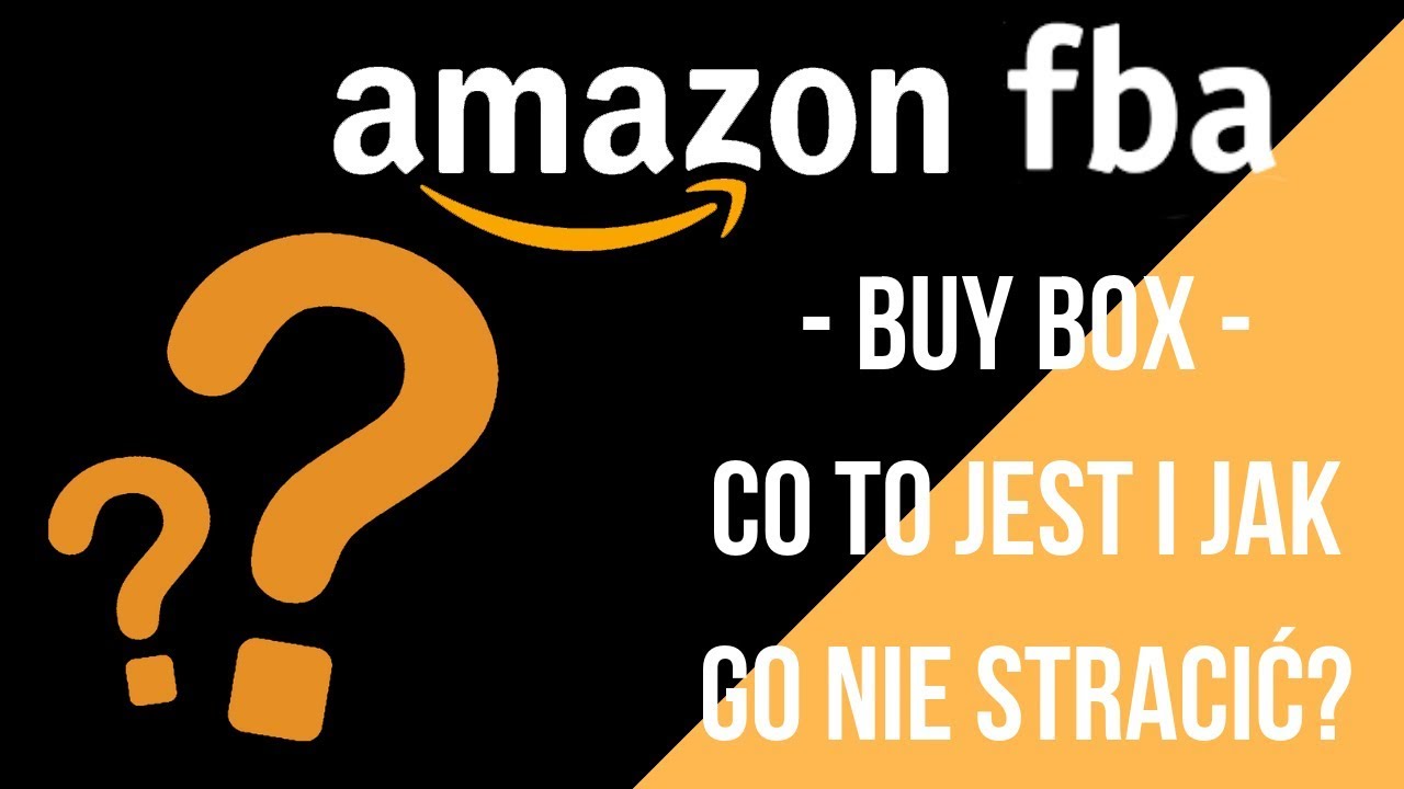 Amazon FBA - Co to jest Buy Box? Jak go zyskać, a jak go nie stracić?