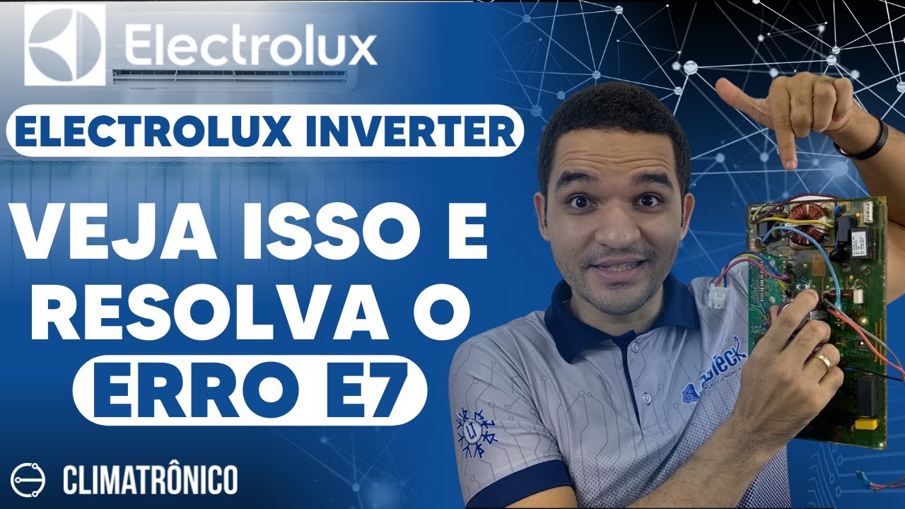 COMO RESOLVER ERRO E7 | ELECTROLUX INVERTER | CÓDIGO DE ERRO E7 RESOLVIDO #AME