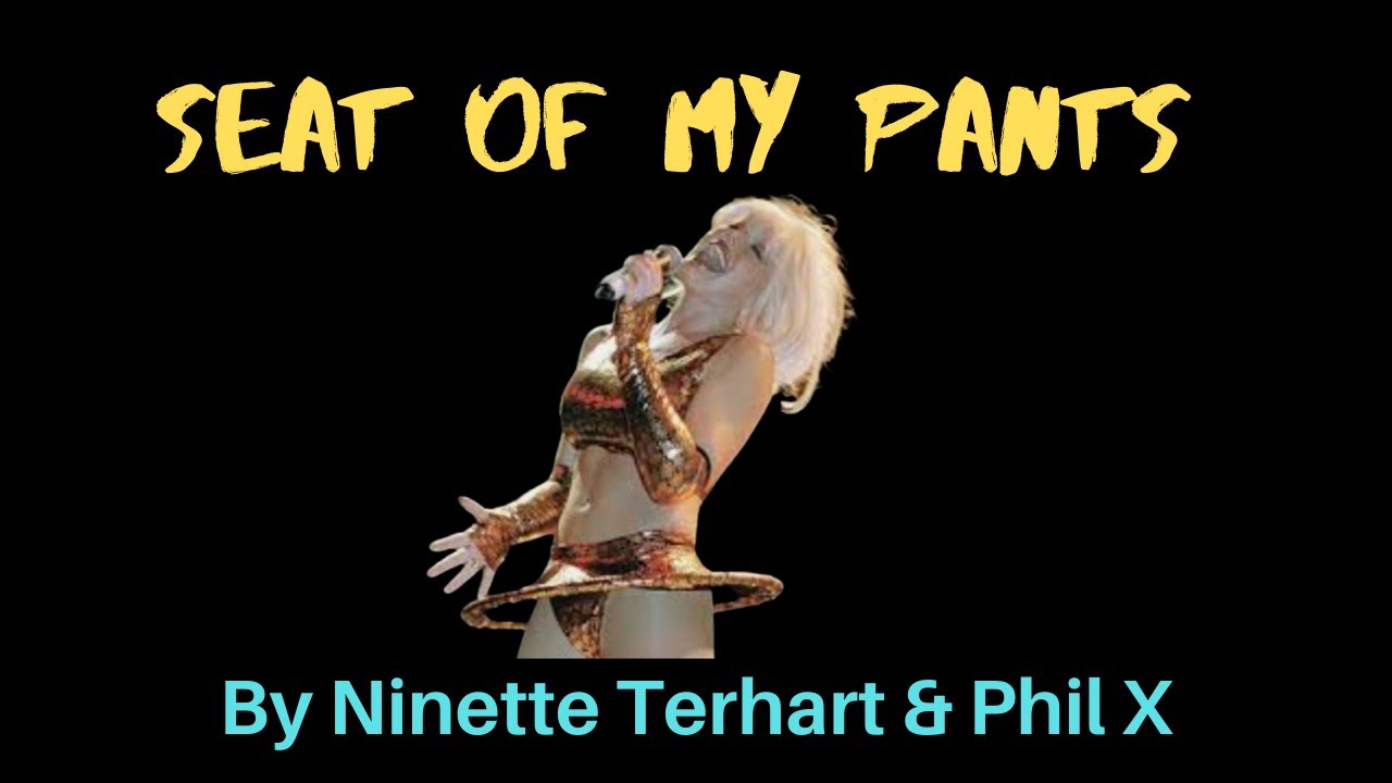 SEAT OF MY PANTS - By Ninette Terhart & Phil X - Official video by POWDER