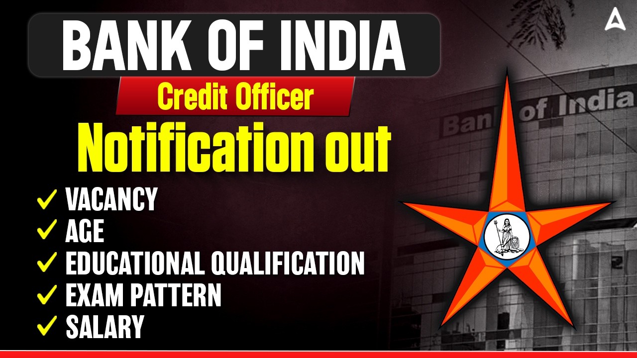Bank of India Credit Officer Notification Out | Vacancy, Age, Eligibility, Exam Pattern & All Detail