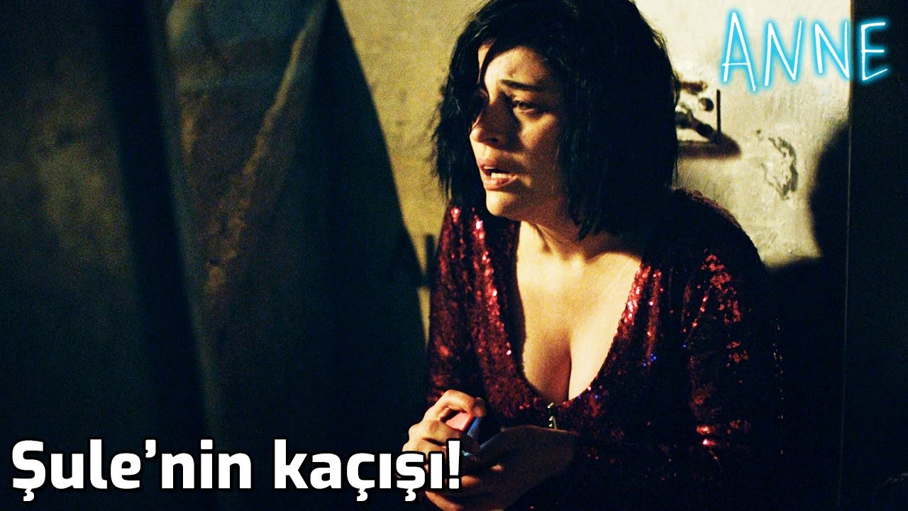 Anne - Şule'nin Kaçışı!