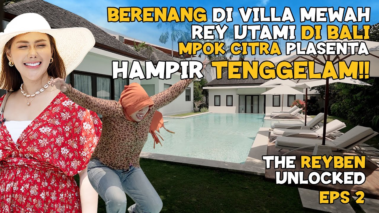 BERENANG DI VILLA MEWAH REY UTAMI DI BALI ❗MPOK CITRA HAMPIR TENGGELAM ‼‼