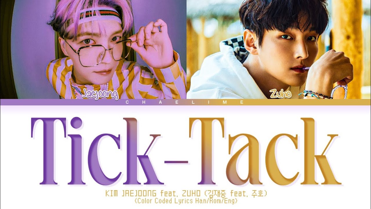 KIM JAEJOONG 'Tick-Tack' feat. ZUHO (SF9) Lyrics (김재중 틱탁 feat. 주호 (SF9) 가사)