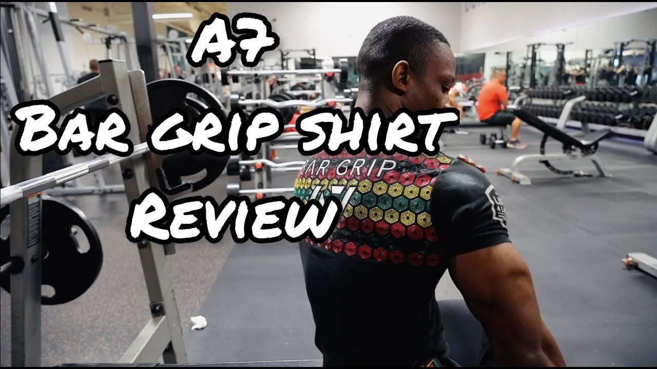 A7 BAR GRIP SHIRT REVIEW AND DEMONSTRATION