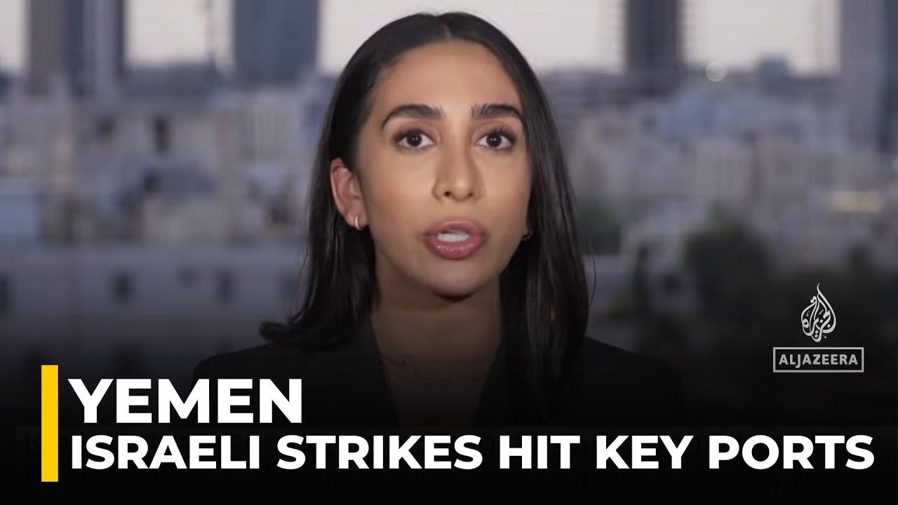 Israeli strikes on Yemen: Attacks on several ports, including Hodeidah