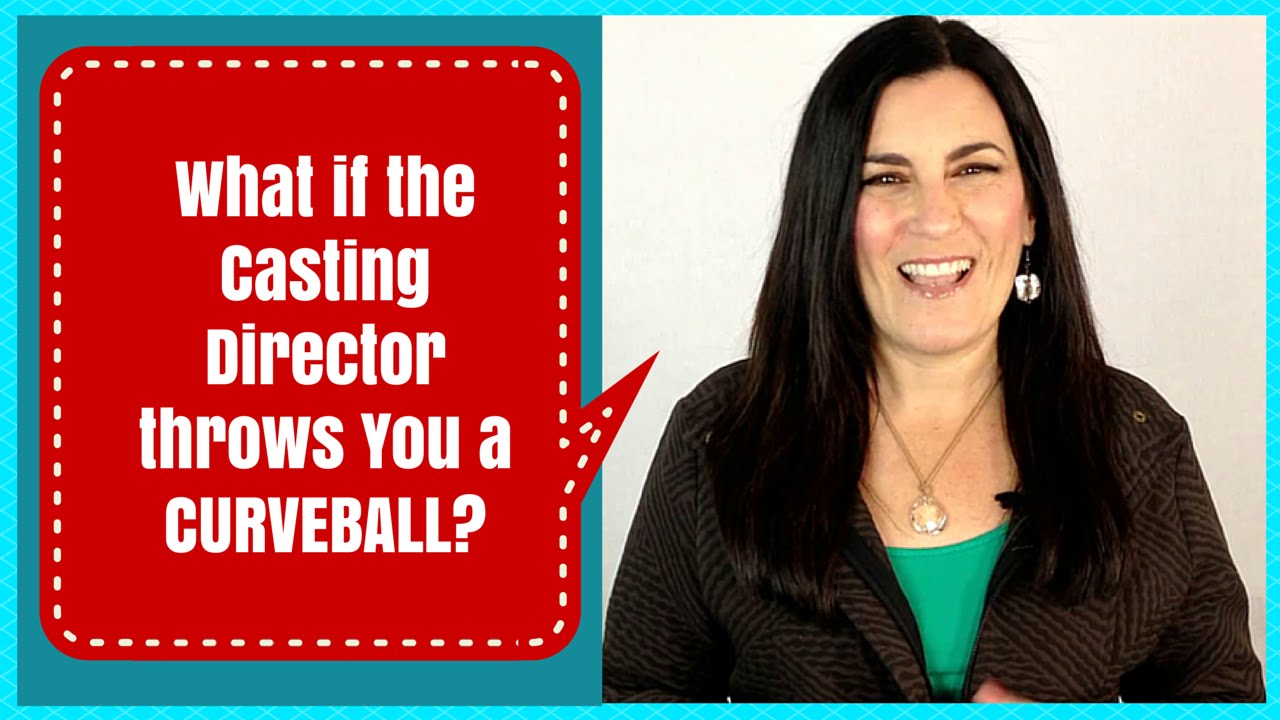 Acting Audition Tip | Yikes! The Casting Director Threw You A Curveball...Now What?