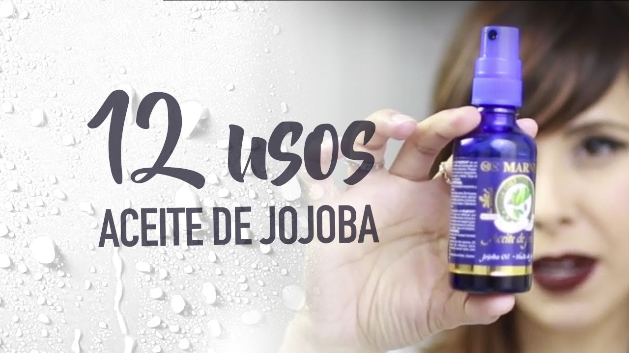 12 MANERAS DE USAR EL ACEITE DE JOJOBA