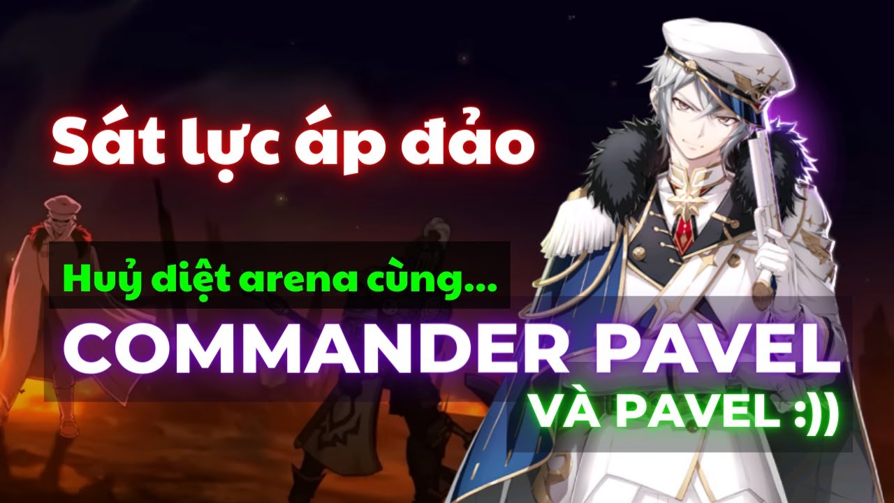 Commander Pavel - 4 phút huỷ diệt Arena cùng Combo Cleave nóng hổi - ft. Pavel x Ran - Epic Seven