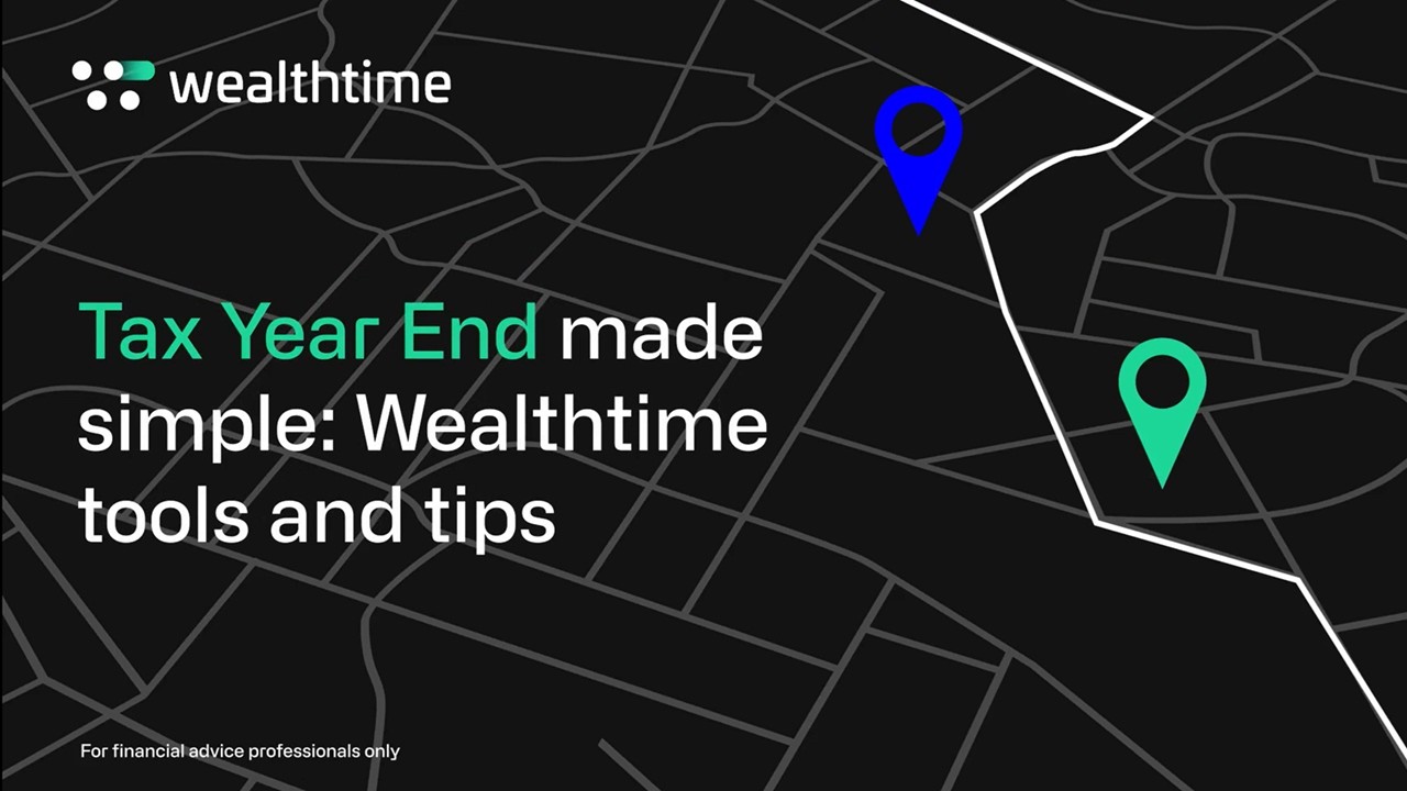 Tax year end made simple: Wealthtime tools and tips