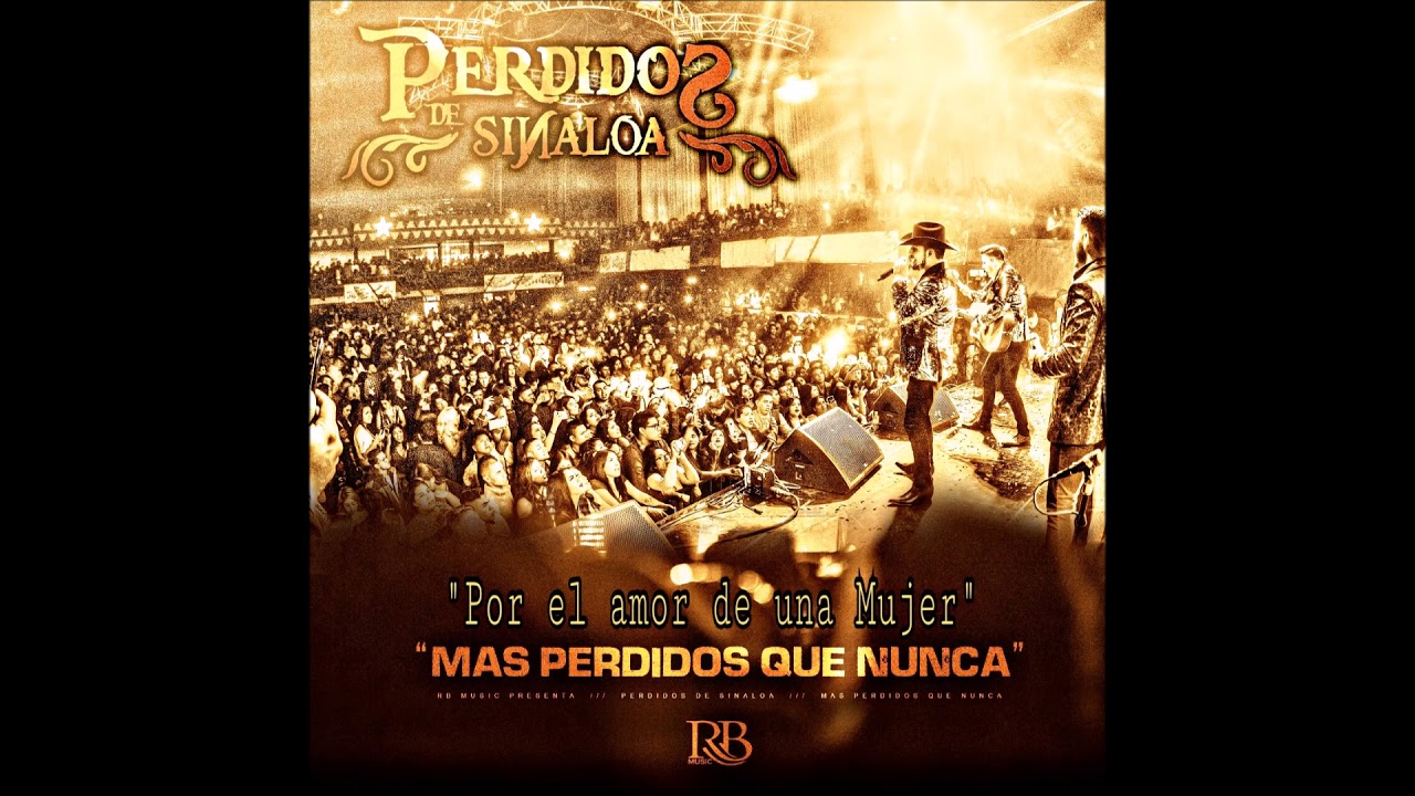 Por el Amor de una Mujer - Perdidos de Sinaloa Disco 2018