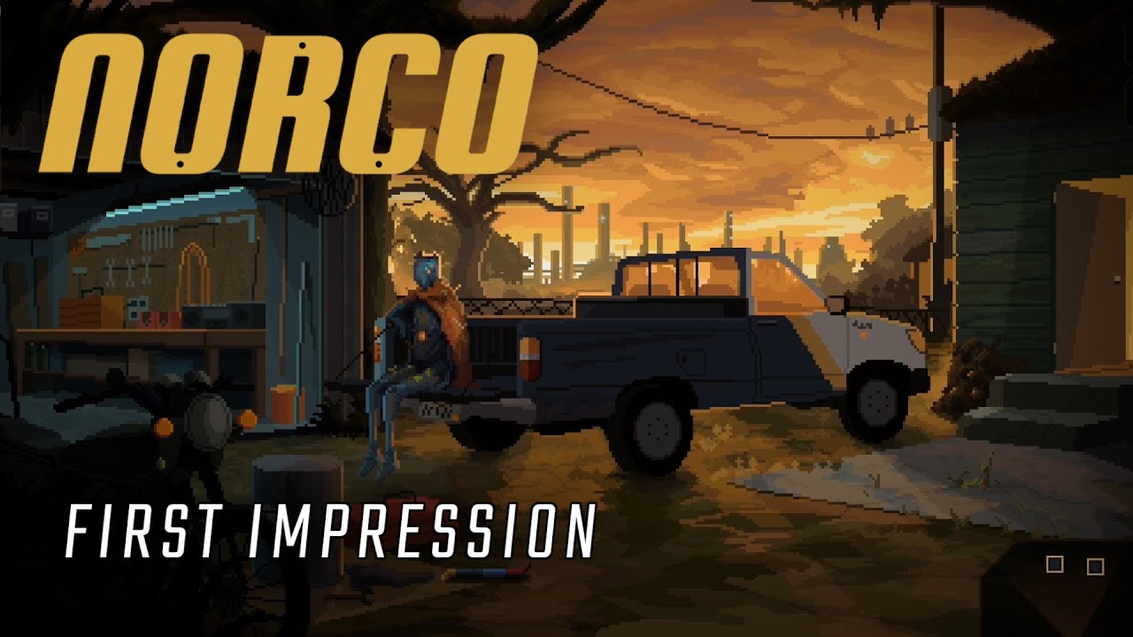 First Impression: NORCO