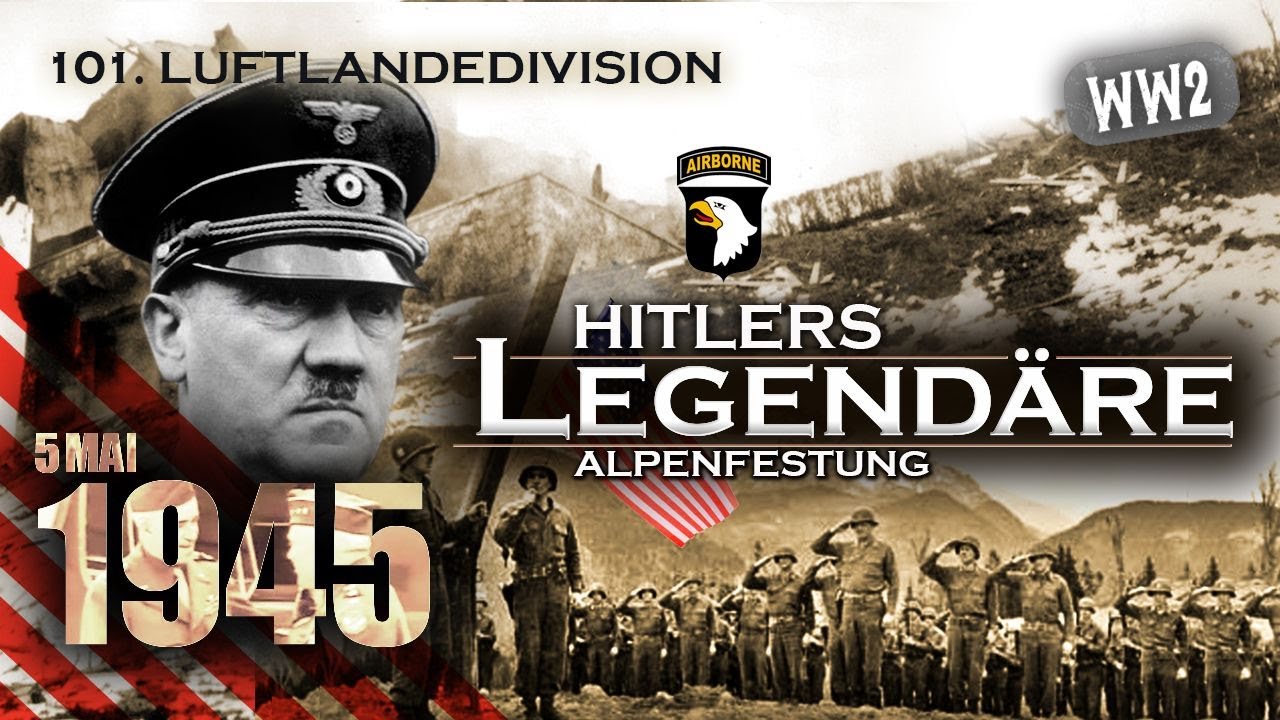 DIE EINNAHME ADOLF HITLERS ALPENFESTUNG - Dokumentation über den Obersalzberg und das Kehlsteinhaus