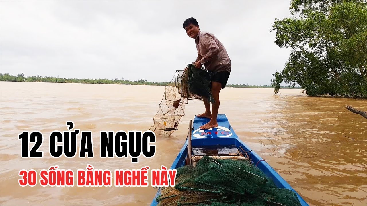 Đ&Aacute;NH BẮT TR&Ecirc;N S&Ocirc;NG HẬU Bắt t&ocirc;m c&aacute; bằng 12 cửa ngục tr&ecirc;n s&ocirc;ng hậu | T&acirc;m Huỳnh