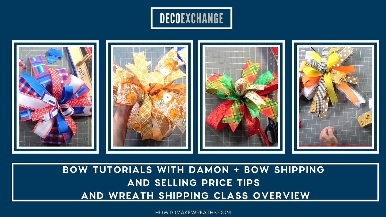 DIY Bow Tutorials with Damon + Bow Shipping & Selling Price Tips & Wreath Shipping Class Overview
