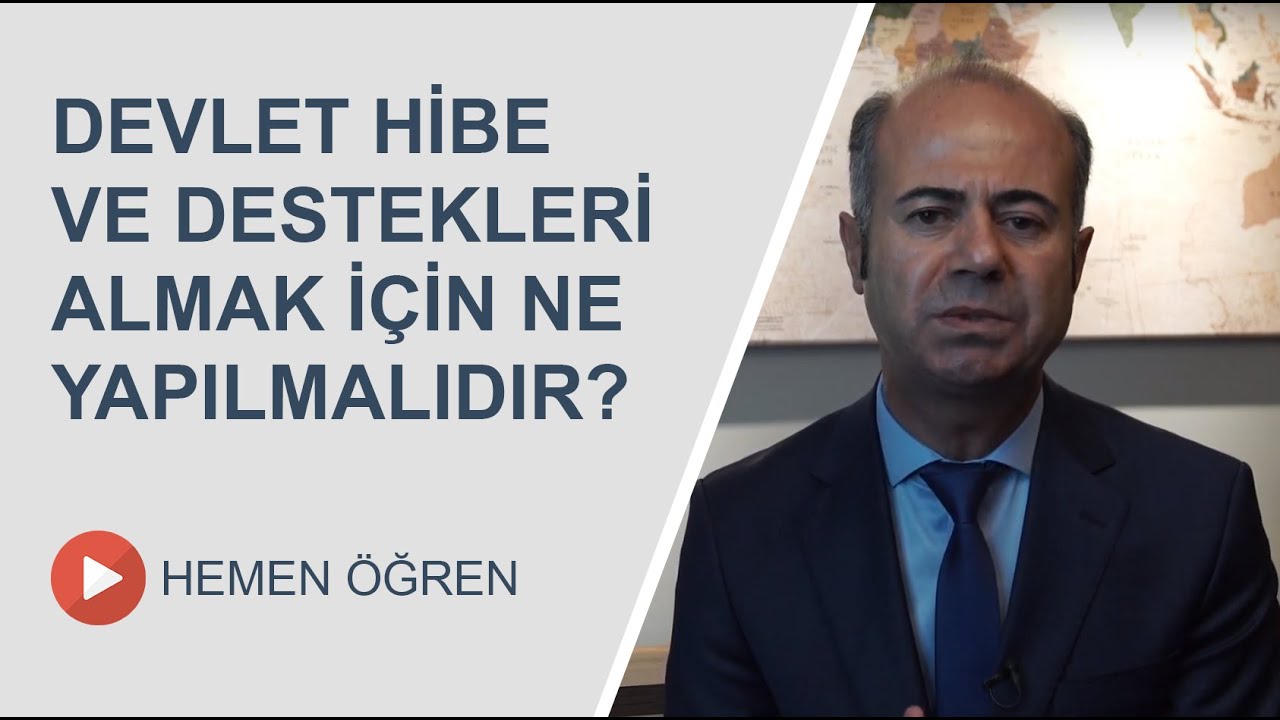 Devlet Hibe ve Destekleri  Almak için  Ne Yapılmalıdır?