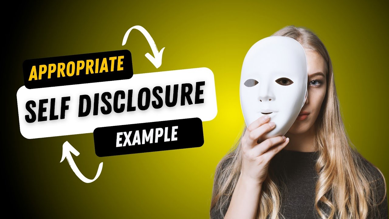 Appropriate Self Disclosure Example