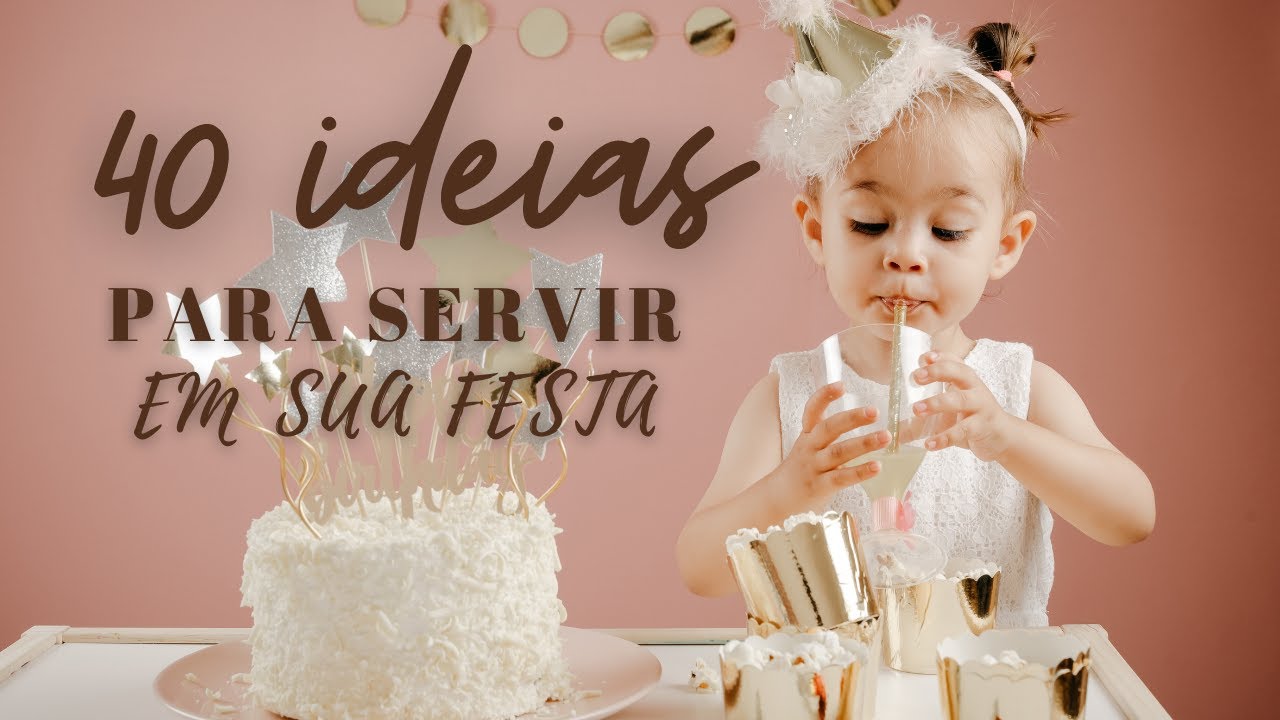 40 DICAS PARA SERVIR EM SUA FESTA