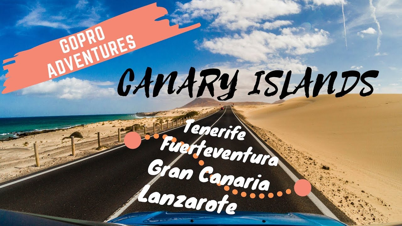 Canary Islands 4k Travel Adventures GoPro Edition
