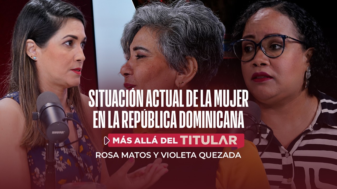 La situación de la mujer en RD brechas, cuidados y violencia