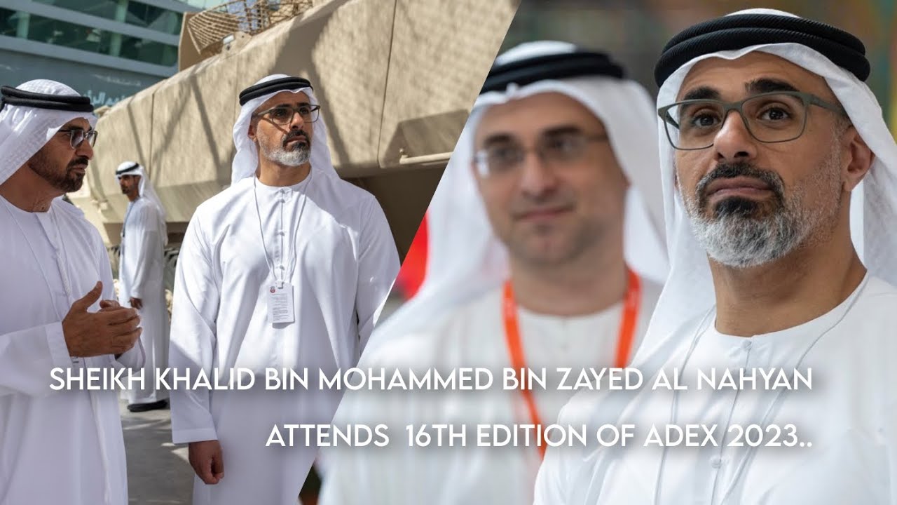 Sheikh Khalid Bin Mohamed Bin Zayed Al Nahyan Attend 16th Edition Of Adex 2023 At Abu Dhabi
