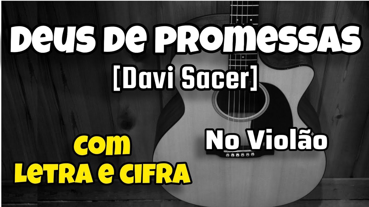 Deus De Promessas - DAVI SACER (Letra e cifra) Voz e viol&atilde;o