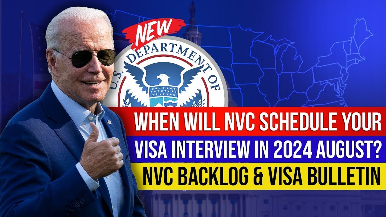 When Will NVC Schedule Your Visa Interview in 2024? NVC Backlog & Visa Bulletin Update