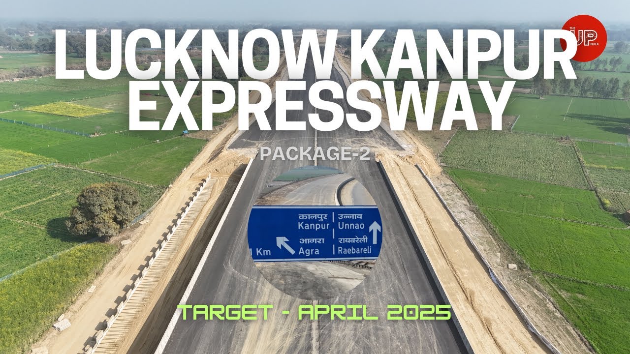 Target - April 2025 | Lucknow Kanpur Expressway | Package-2 Latest Update | Full Details #theupindex