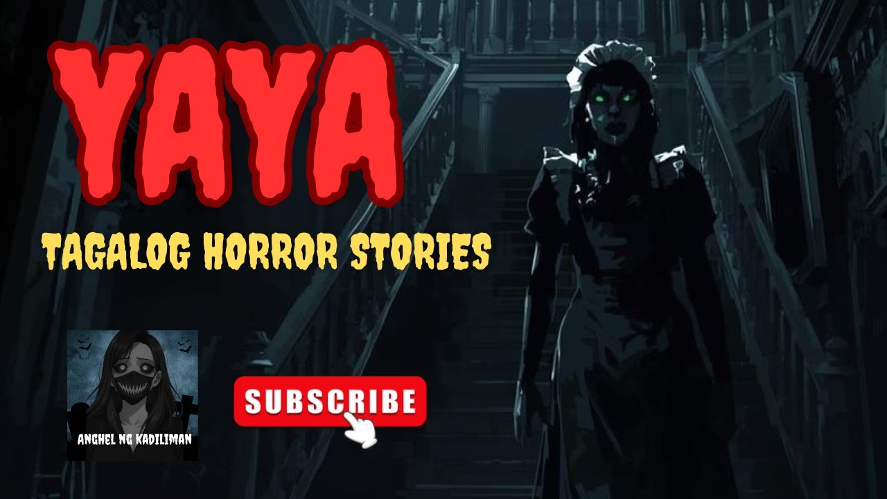 YAYA I TAGALOG HORROR STORIES I ANGHEL NG KADILIMAN